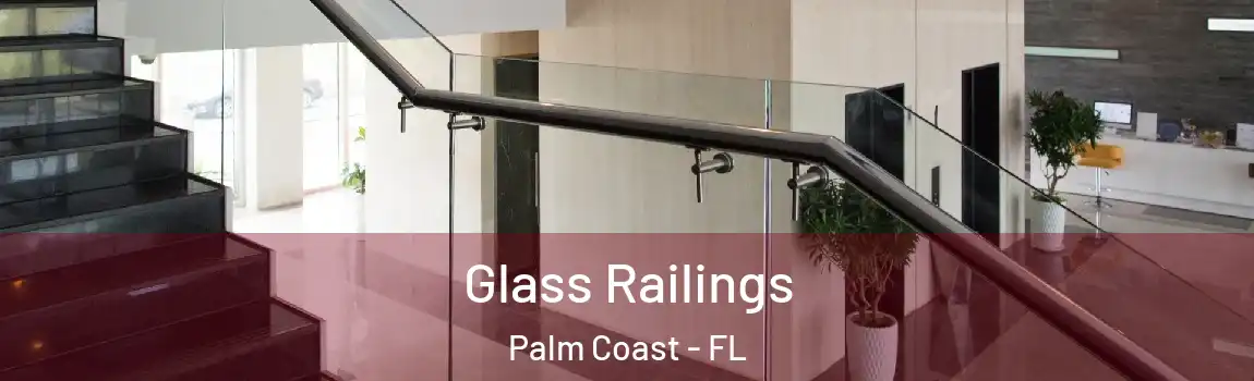  Glass Railings Palm Coast - FL